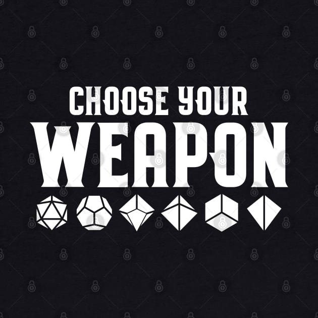 Choose Your Weapon Polyhedral Dice Set Collector Dungeons Crawler and Dragons Slayer Tabletop RPG Addict by pixeptional